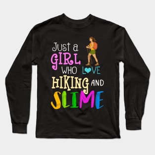 Just A Girl Who Loves Hiking And Slime Long Sleeve T-Shirt